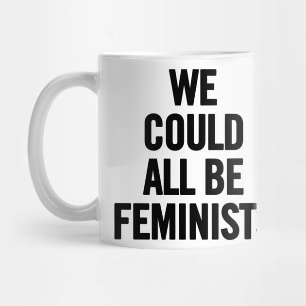 We Could All Be Feminists by sergiovarela